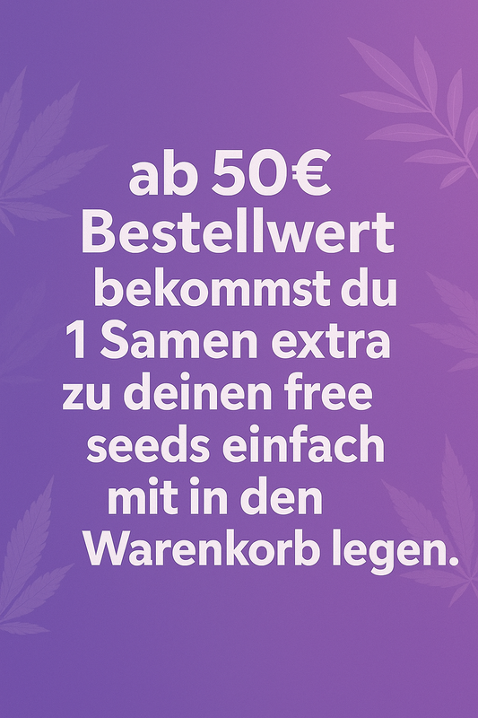 Ab 50€ Bestellwert 1 Samen extra